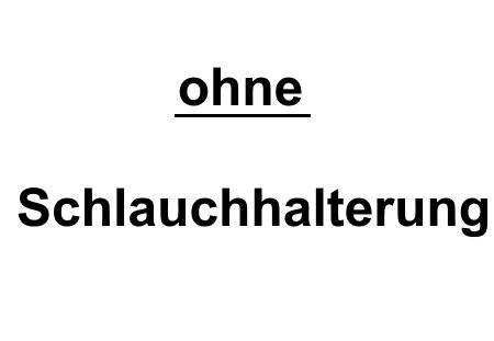 ohne Schlauchhalterung