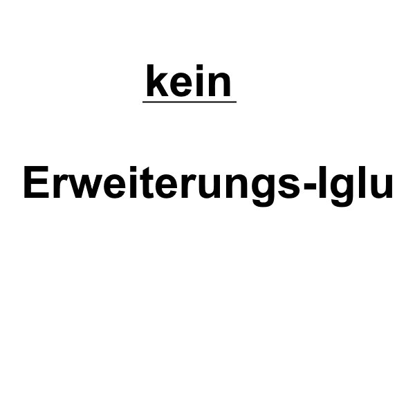 nur Basis-Iglu - kein Erweiterungs-Iglu