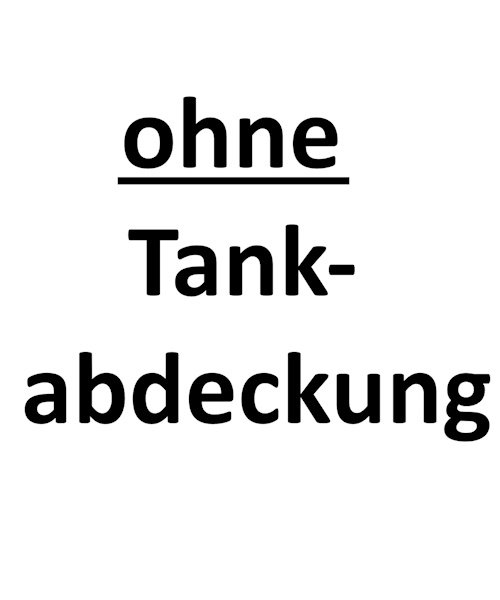 ohne Tankabdeckung